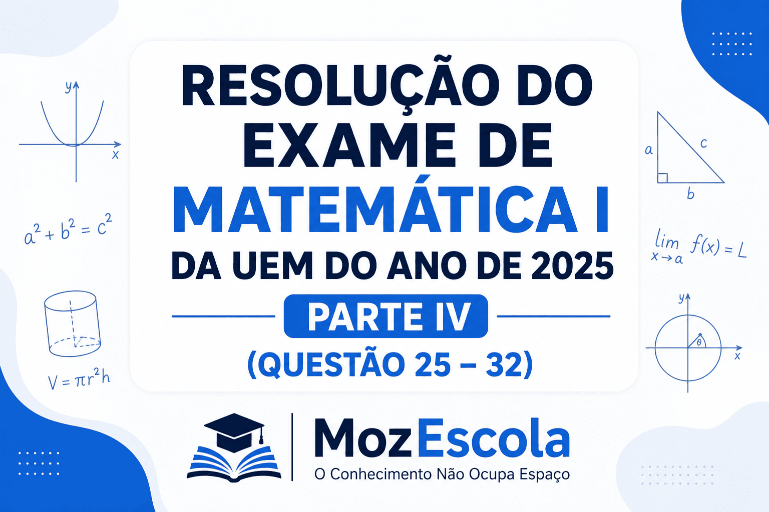 RESOLUÇÃO DO EXAME DE MATEMÁTICA I DA UEM DO ANO DE 2025 PARTE IV